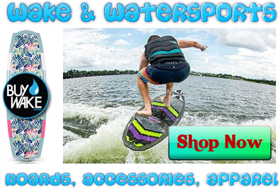 Shop Now for Wake Surfers, Wakeboards and Gear